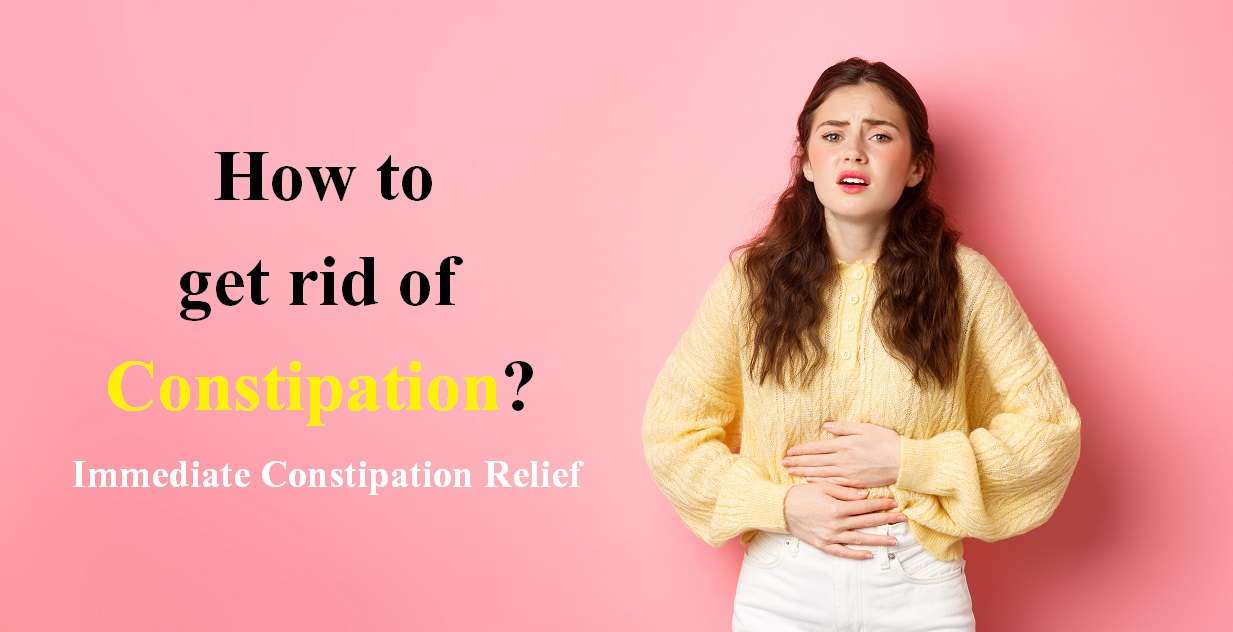 Get rid of constipation